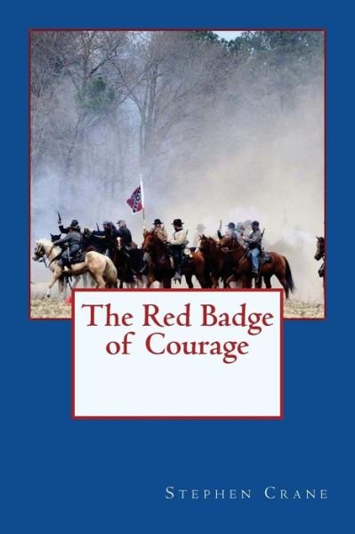 The Red Badge of Courage - Stephen Crane - Bøger - Createspace Independent Publishing Platf - 9781542876087 - 1. februar 2017