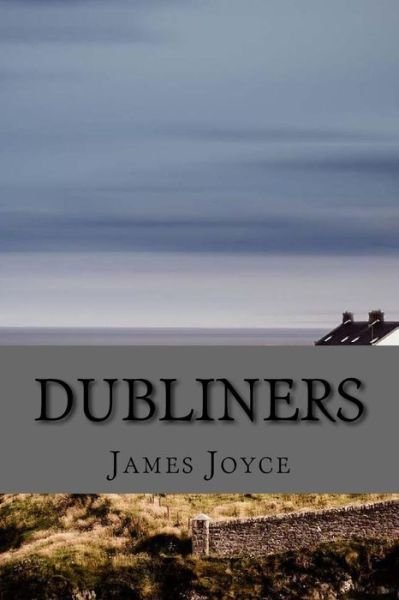 Dubliners - James Joyce - Livres - Createspace Independent Publishing Platf - 9781542946087 - 5 février 2017