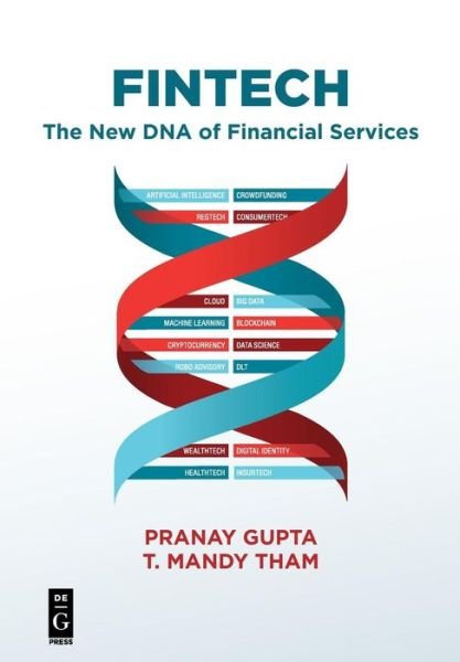 Fintech: The New DNA of Financial Services - Pranay Gupta - Kirjat - De Gruyter - 9781547417087 - maanantai 3. joulukuuta 2018