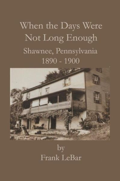 Frank LeBar · When the Days Were Not Long Enough (Paperback Book) (2002)