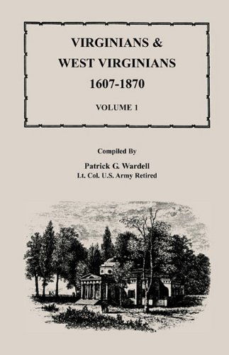 Cover for Patrick G. Wardell · Virginians &amp; West Virginians, 1607-1870, Volume 1 (Pocketbok) (2009)