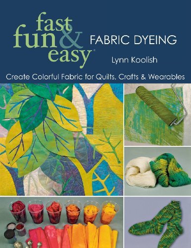 Cover for Lynn Koolish · Fast, Fun and Easy Fabric Dyeing (Paperback Book) (2008)