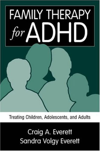 Cover for Craig A. Everett · Family Therapy for ADHD: Treating Children, Adolescents, and Adults (Paperback Book) (2001)