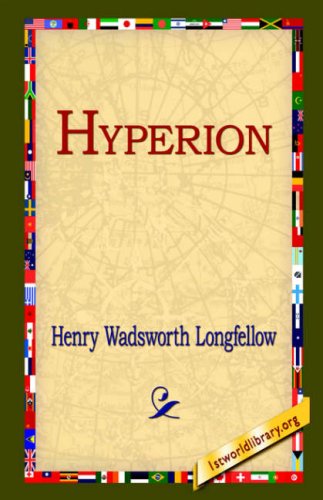 Hyperion - Henry Wadsworth Longfellow - Books - 1st World Library - Literary Society - 9781595403087 - September 1, 2004