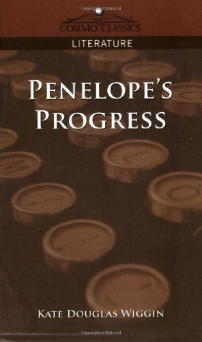 Cover for Kate Douglas Wiggin · Penelope's Progress (Cosimo Classics Literature) (Taschenbuch) (2005)