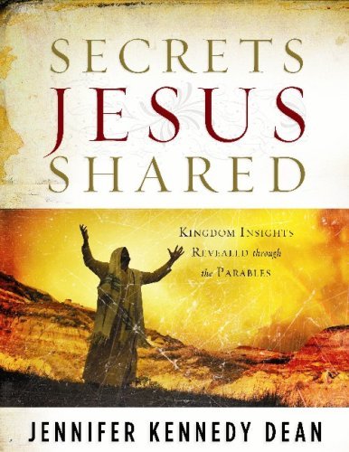 Cover for Jennifer Kennedy Dean · Secrets Jesus Shared: Kingdom Insights Revealed Through the Parables (Paperback Book) [Student / Stdy Gde edition] (2007)
