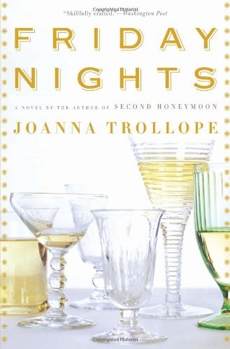 Friday Nights: a Novel - Joanna Trollope - Kirjat - Bloomsbury USA - 9781596914087 - tiistai 16. kesäkuuta 2009