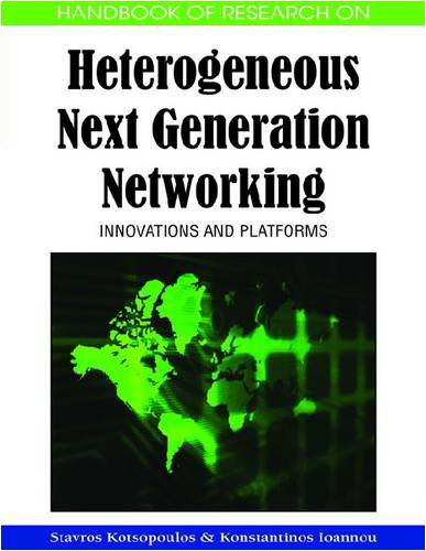 Cover for Konstantinos G. Ioannou · Handbook of Research on Heterogeneous Next Generation Networking: Innovations and Platforms (Handbook of Research On...) (Hardcover bog) (2008)