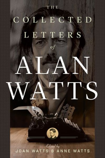 Cover for Alan Watts · The Collected Letters of Alan Watts (Paperback Bog) (2018)