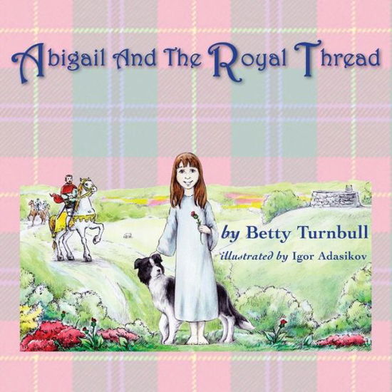 Cover for Betty Turnbull · Abigail and the Royal Thread (Paperback Book) (2014)