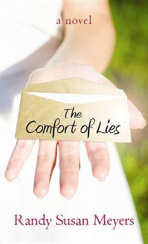 Cover for Randy Susan Meyers · The Comfort of Lies (Hardcover Book) [Lrg edition] (2013)