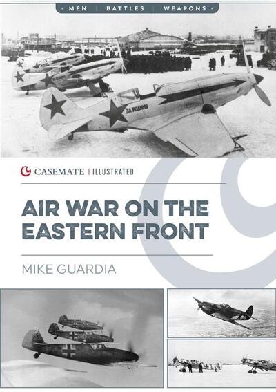 Cover for Mike Guardia · Air War on the Eastern Front - Casemate Illustrated (Paperback Bog) (2020)