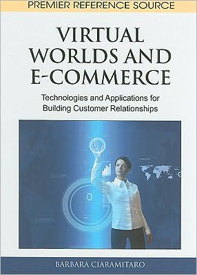 Cover for Barbara Ciaramitaro · Virtual Worlds and E-commerce: Technologies and Applications for Building Customer Relationships (Hardcover Book) (2010)