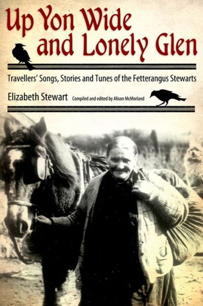 Cover for Elizabeth Stewart · Up Yon Wide and Lonely Glen: Travellers' Songs, Stories and Tunes of the Fetterangus Stewarts (Paperback Book) (2012)