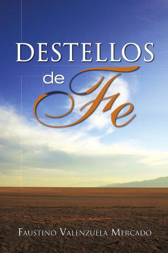 Cover for Faustino Valenzuela Mercado · Destellos De Fe (Paperback Book) [Spanish edition] (2011)