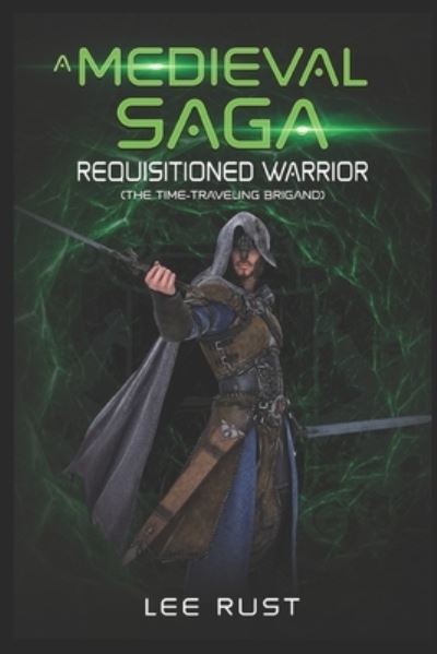 Cover for Steve William Laible · Medieval Saga - Requisitioned Warrior (Book) (2023)