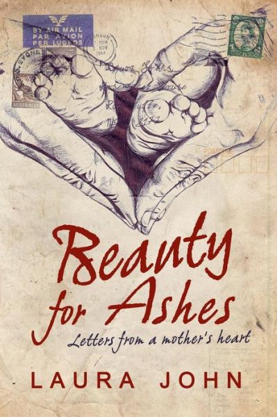 Laura John · Beauty for Ashes (Paperback Book) (2013)