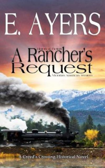 Cover for E Ayers · Historical Fiction - A Rancher's Request - A Victorian Southern American Novel (Paperback Book) (2017)