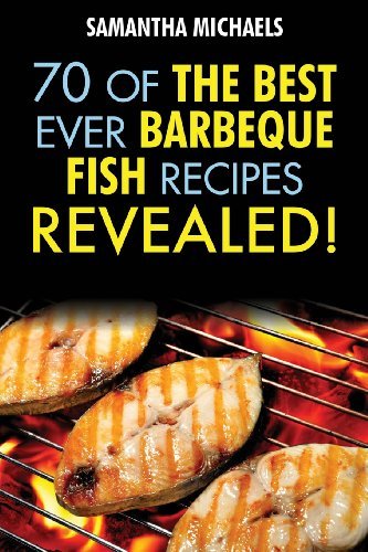 Cover for Samantha Michaels · Barbecue Recipes: 70 of the Best Ever Barbecue Fish Recipes...revealed! (Paperback Bog) (2013)