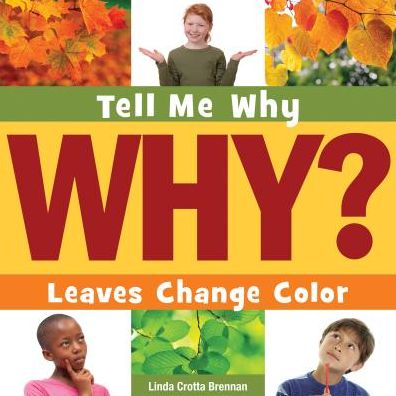 Cover for Linda Crotta Brennan · Leaves Change Color (Tell Me Why (Cherry Lake)) (Hardcover Book) (2014)