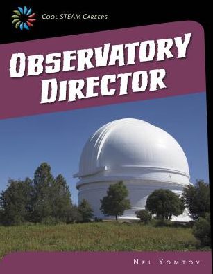 Cover for Nel Yomtov · Observatory Director (Cool Careers) (Hardcover Book) (2015)