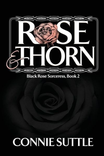 Cover for Connie Suttle · Rose and Thorn (Paperback Book) (2017)