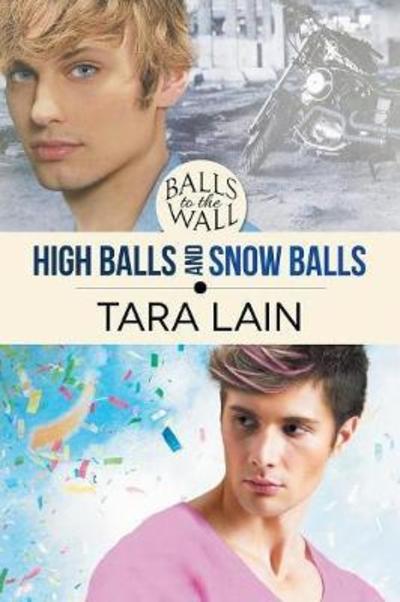 Cover for Tara Lain · Balls to the Wall - High Balls and Snow Balls (Paperback Book) (2018)