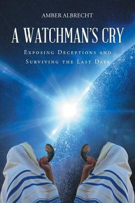 Cover for Amber Albrecht · A Watchman's Cry (Paperback Book) (2017)