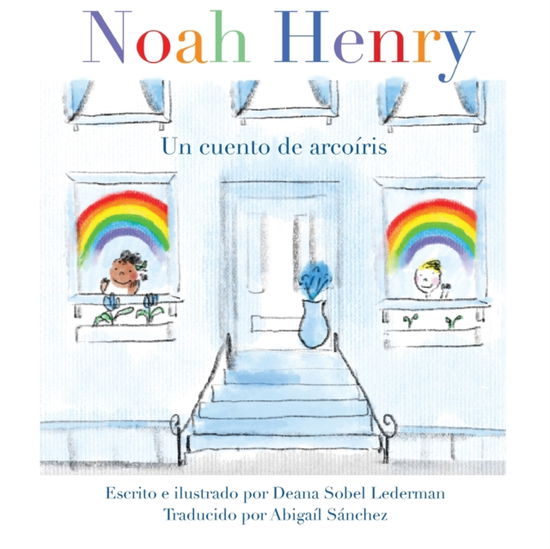 Cover for Deana Sobel Lederman · Noah Henry: Un cuento de arcoiris - Rainbows, Masks, and Ice Cream (Paperback Book) (2020)