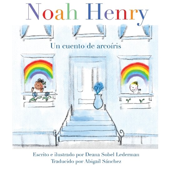 Cover for Deana Sobel Lederman · Noah Henry: Un cuento de arcoiris - Rainbows, Masks, and Ice Cream (Paperback Book) (2020)