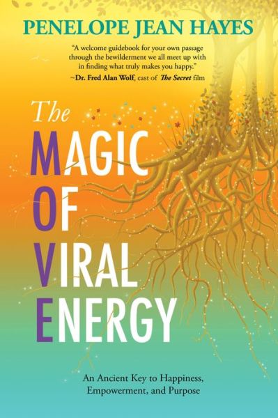 Cover for Penelope Jean Hayes · The Magic of Viral Energy: An Ancient Key to Happiness, Empowerment, and Purpose (Paperback Book) (2020)