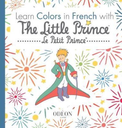 Cover for Antoine de Saint-ExupÃ©ry · Learn Colors in French with The Little Prince (Hardcover bog) (2019)