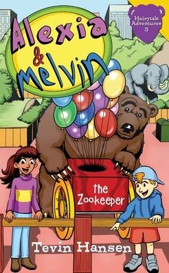 Cover for Tevin Hansen · Alexia and Melvin the Zookeeper (Bok) (2020)