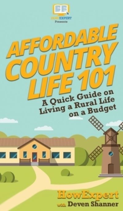 Cover for Howexpert · Affordable Country Life 101 (Hardcover Book) (2020)