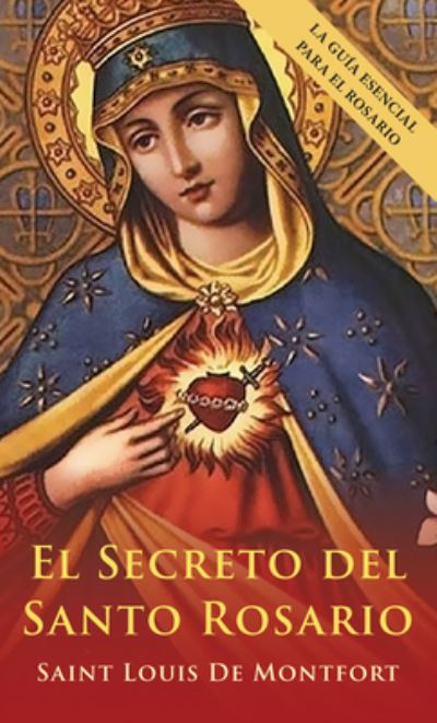 El Secreto del Santo Rosario - St Louis De Montfort - Kirjat - Echo Point Books & Media, LLC - 9781648372087 - tiistai 28. kesäkuuta 2022