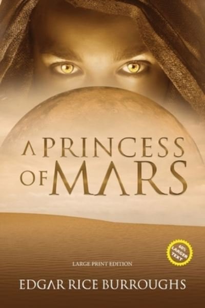 A Princess of Mars (Annotated, Large Print) - Edgar Rice Burroughs - Livros - Sastrugi Press Classics - 9781649221087 - 2 de fevereiro de 2021