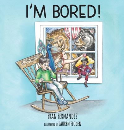 Cover for Fran Fernandez · I'm Bored! (Hardcover Book) (2020)
