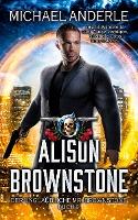 Alison Brownstone - Michael Anderle - Books - LMBPN International - 9781649713087 - March 4, 2022