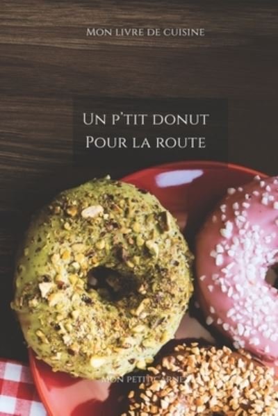 Cover for Mon Petit Carnet Edition · Un p'tit donut pour la route (Paperback Book) (2019)