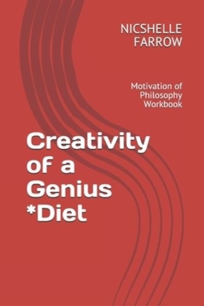 Creativity of a Genius *Diet - Nicshelle a Farrow M a Ed - Livros - Independently Published - 9781652807087 - 30 de dezembro de 2019