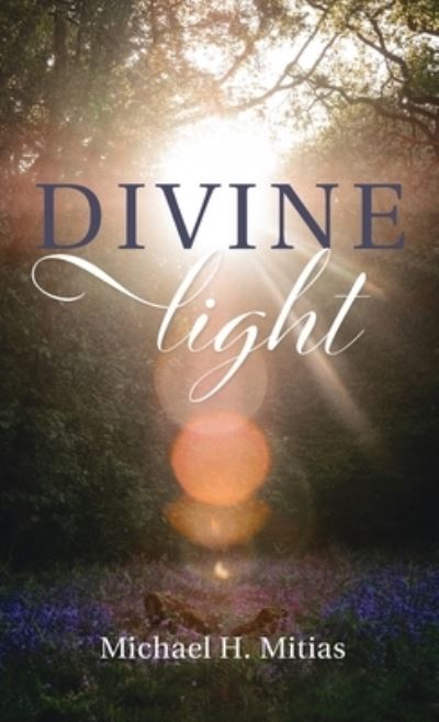 Cover for Michael H Mitias · Divine Light (Hardcover Book) (2021)