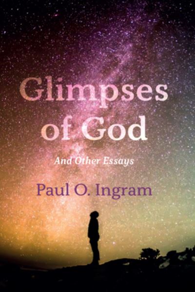 Glimpses of God - Paul O. Ingram - Books - Wipf & Stock Publishers - 9781666725087 - May 5, 2022