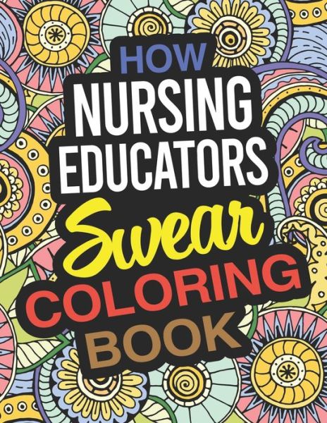 Cover for Linda Collins · How Nursing Educators Swear Coloring Book (Taschenbuch) (2019)