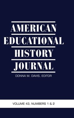 Cover for Donna M Davis · American Educational History Journal Vol.43 No.1&amp;2 2016 (Hardcover Book) (2016)