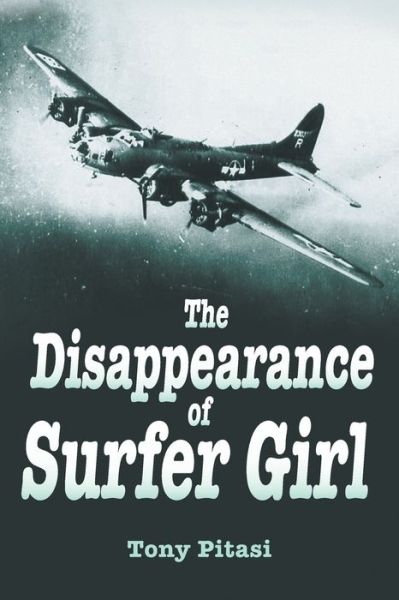 The Disappearance of Surfer Girl - Tony Pitasi - Books - Strategic Book Publishing & Rights Agenc - 9781681814087 - March 14, 2016