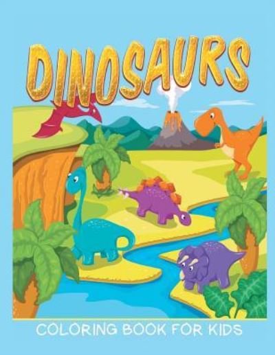 Cover for Neil Masters · Dinosaurs Coloring Book for Kids (Kids Colouring Books 12) (Paperback Book) (2015)