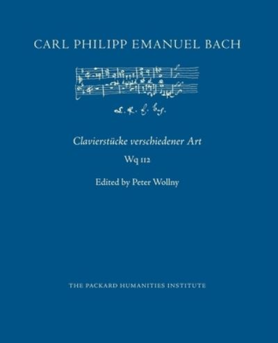 Clavierstucke verschiedener Art, Wq 112 - Carl Philipp Emanuel Bach - Bøger - Independently Published - 9781695857087 - 26. september 2019