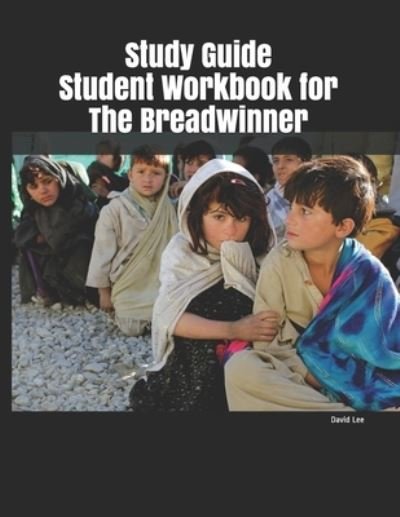 Cover for David Lee · Study Guide Student Workbook for The Breadwinner (Pocketbok) (2019)