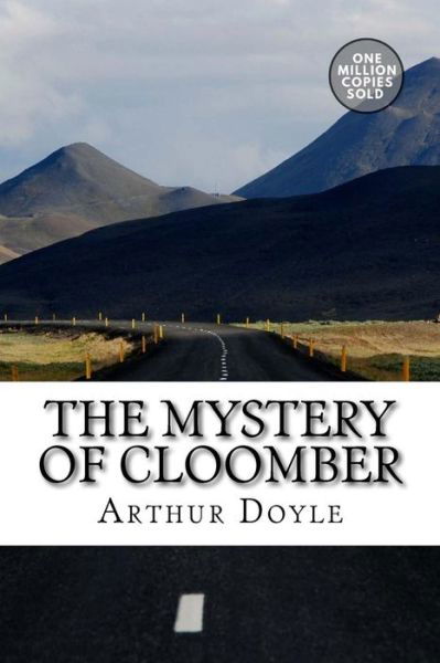 The Mystery of Cloomber - Sir Arthur Conan Doyle - Bøker - Createspace Independent Publishing Platf - 9781717458087 - 2. mai 2018