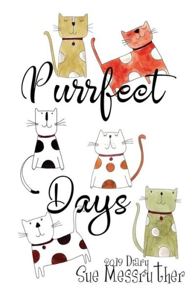 Cover for Sue Messruther · Purrfect Days (Taschenbuch) (2018)